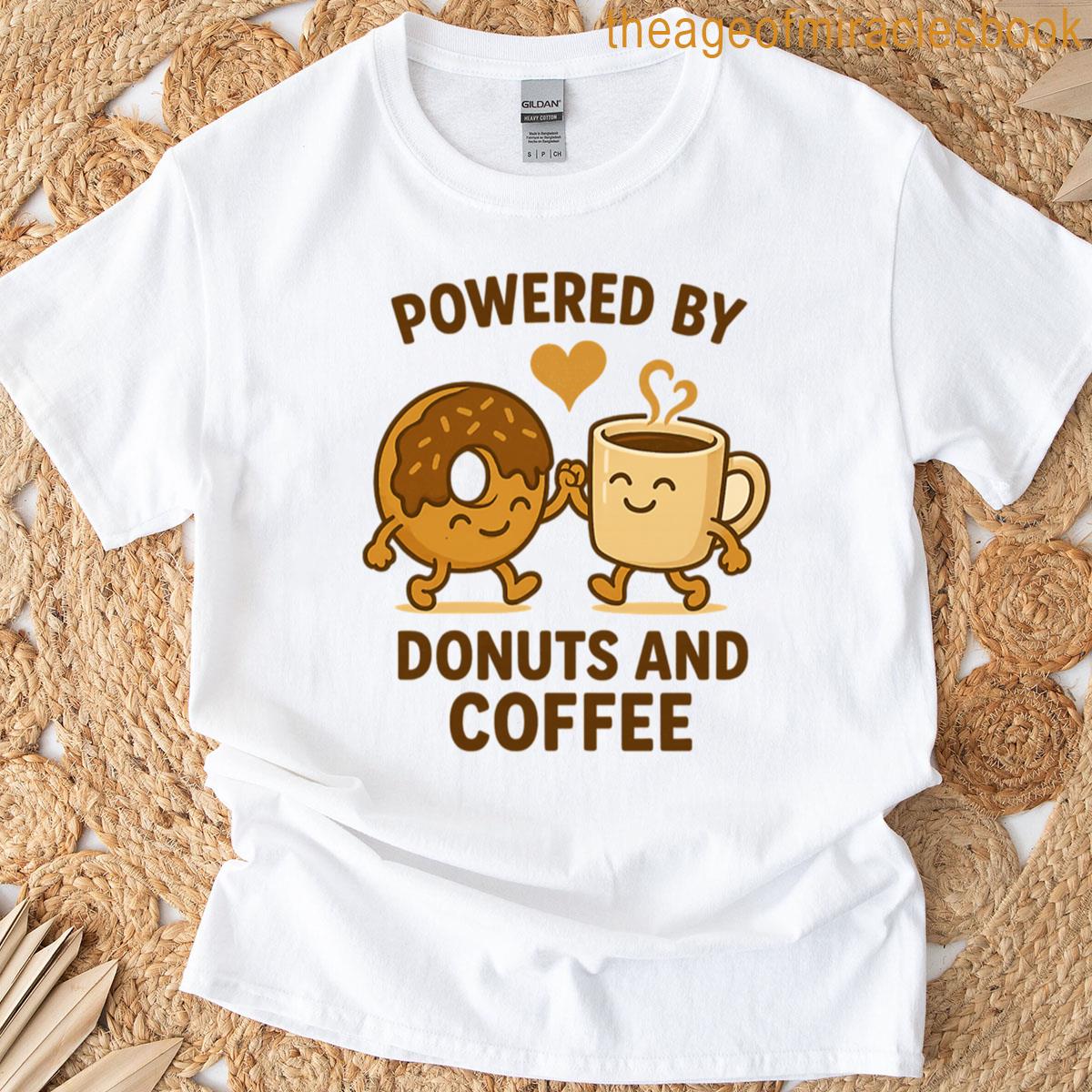 Powered By Donuts And Coffee T-shirt