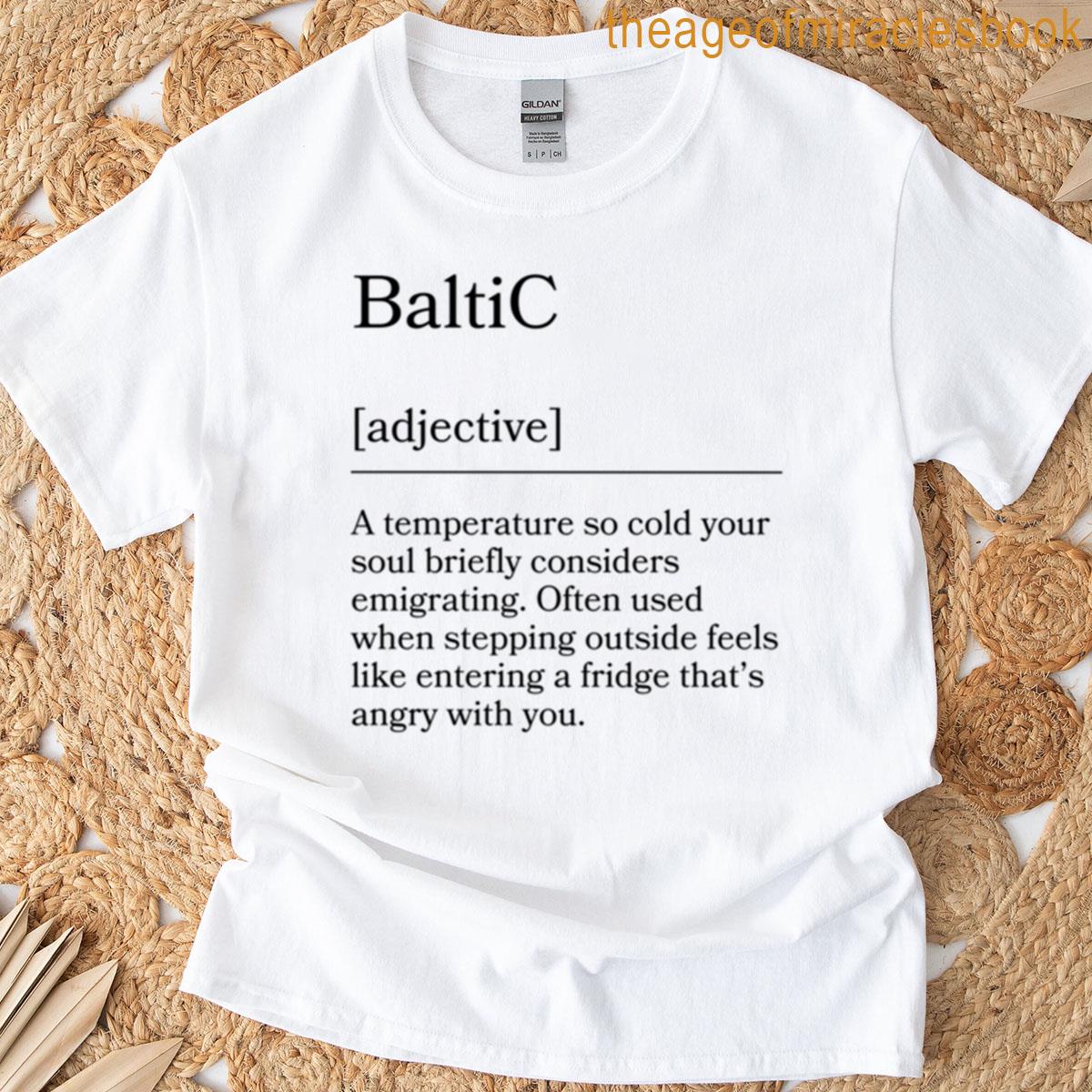 Proper Baltic British Winter Humour T-shirt