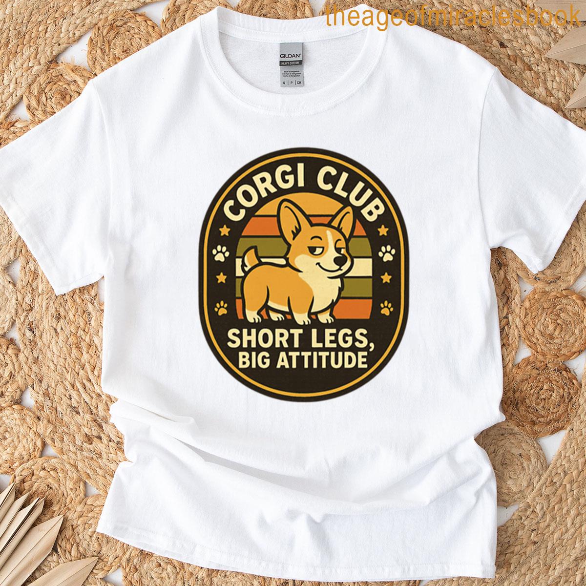 Short Legs Big Attitude Corgi T-shirt