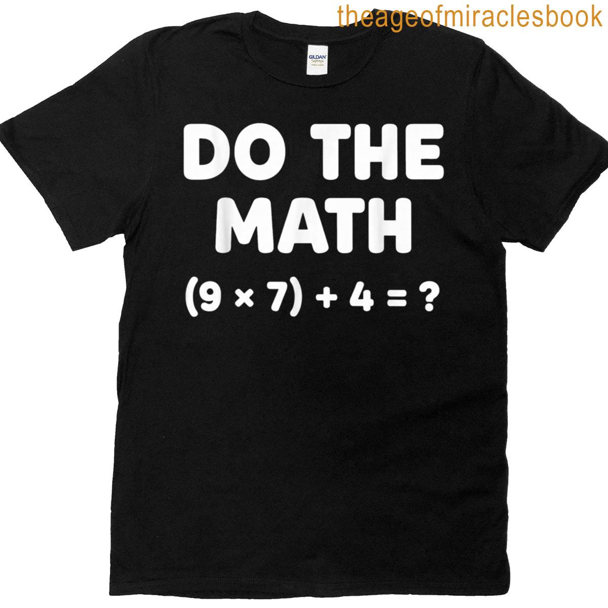 Solve The Problem Do The Math 67 Meme Funny Teacher Student T-shirt