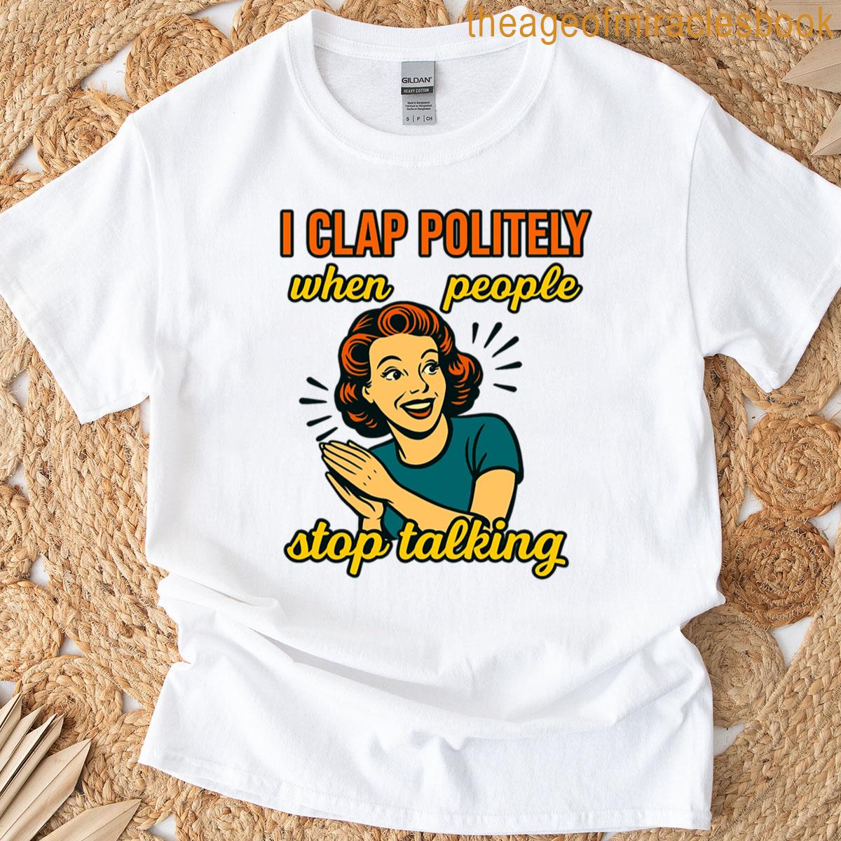 Stop Talking T-shirt