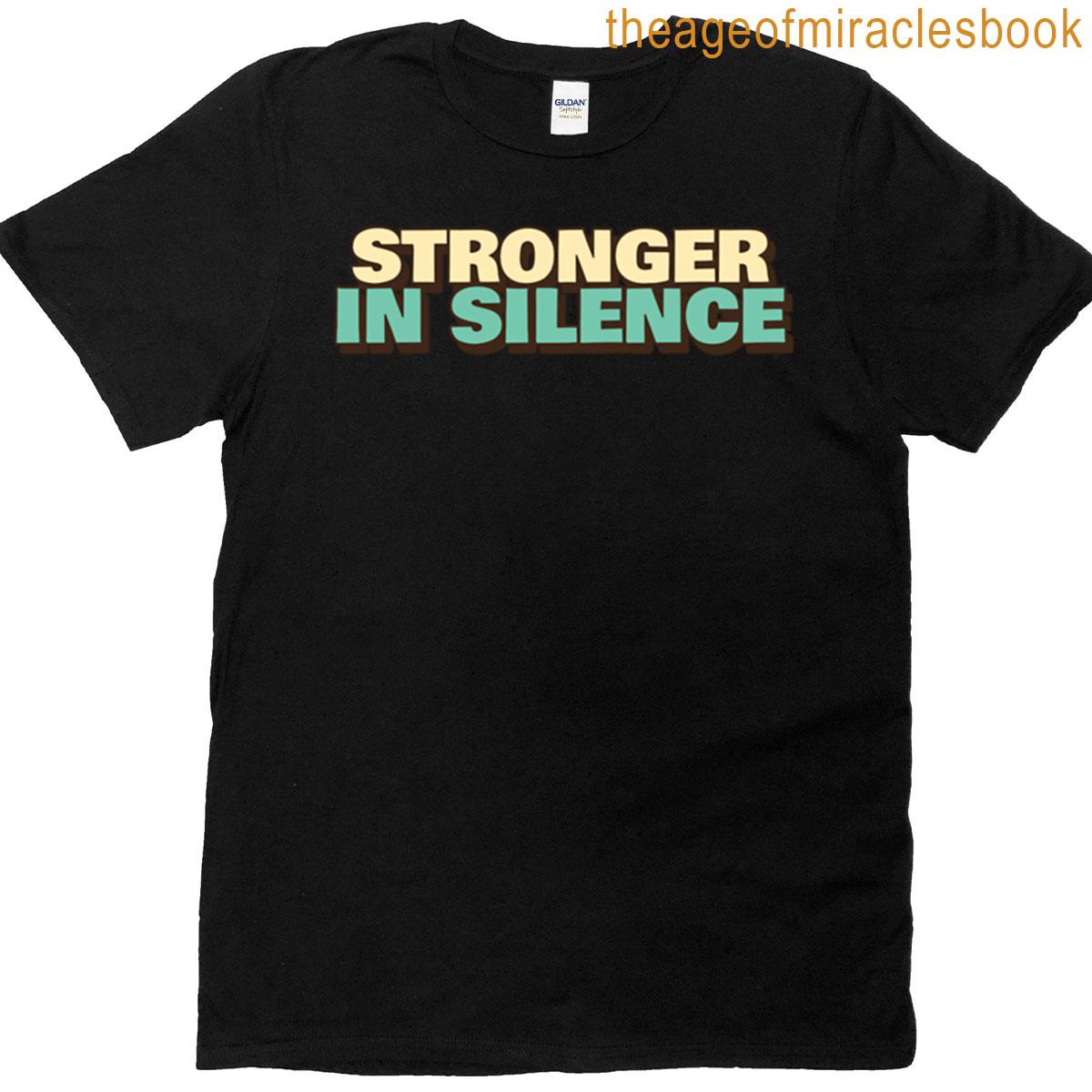 Stronger In Silence T-shirt