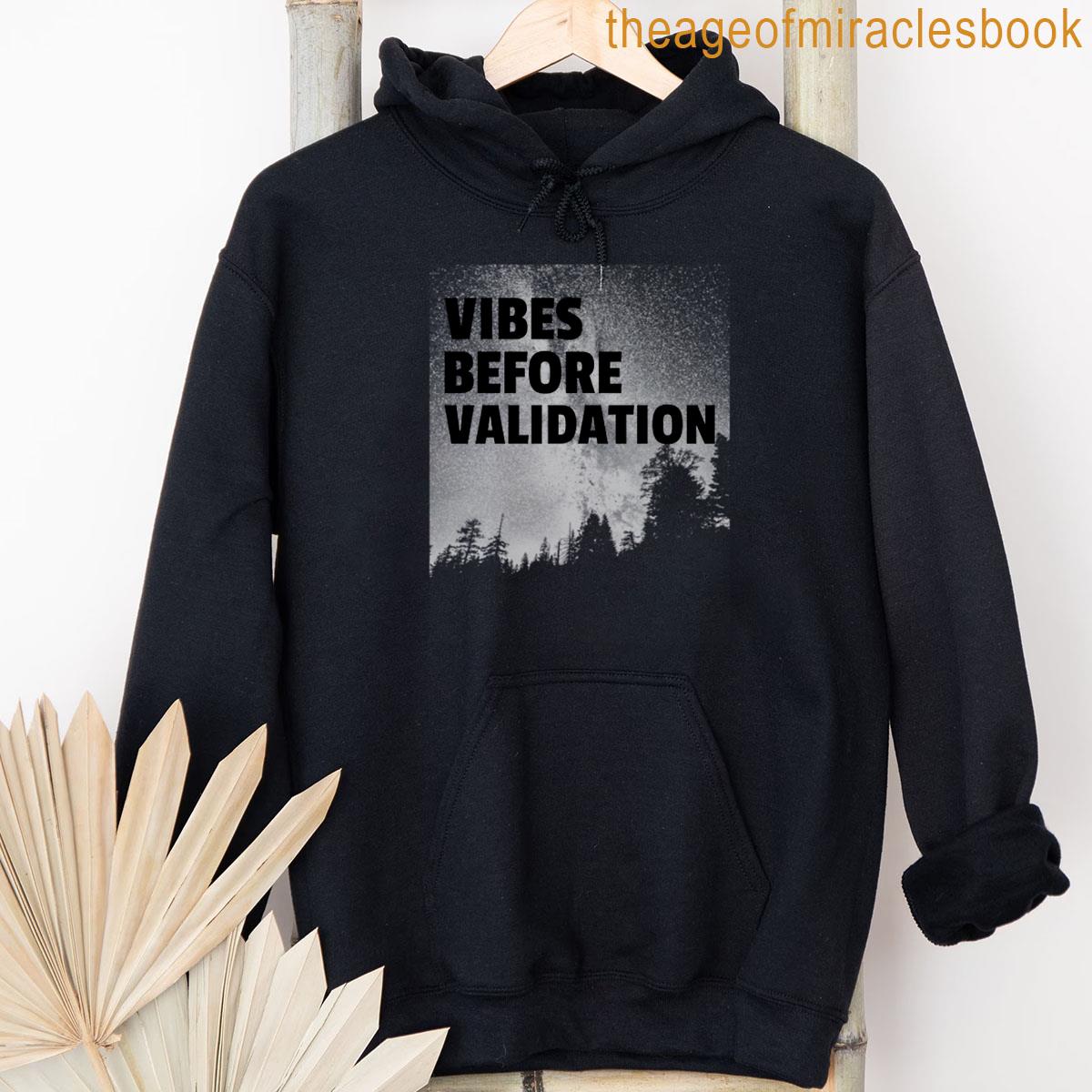 Alternative view of Vibes Before Validation T-shirt