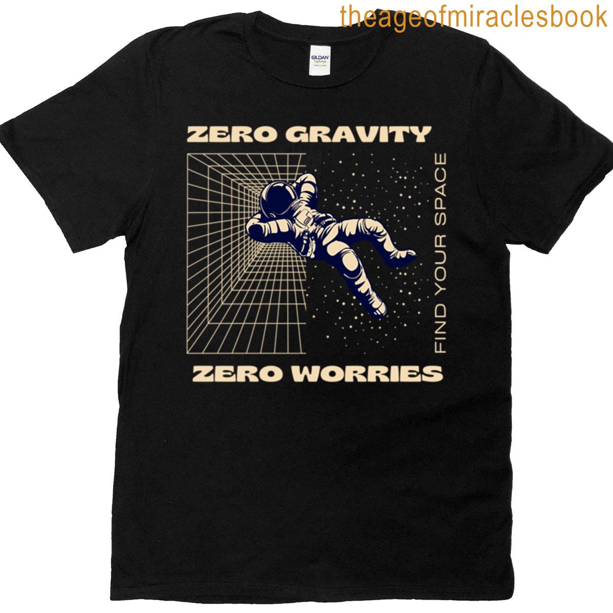 Zero Gravity Zero Worries T-shirt