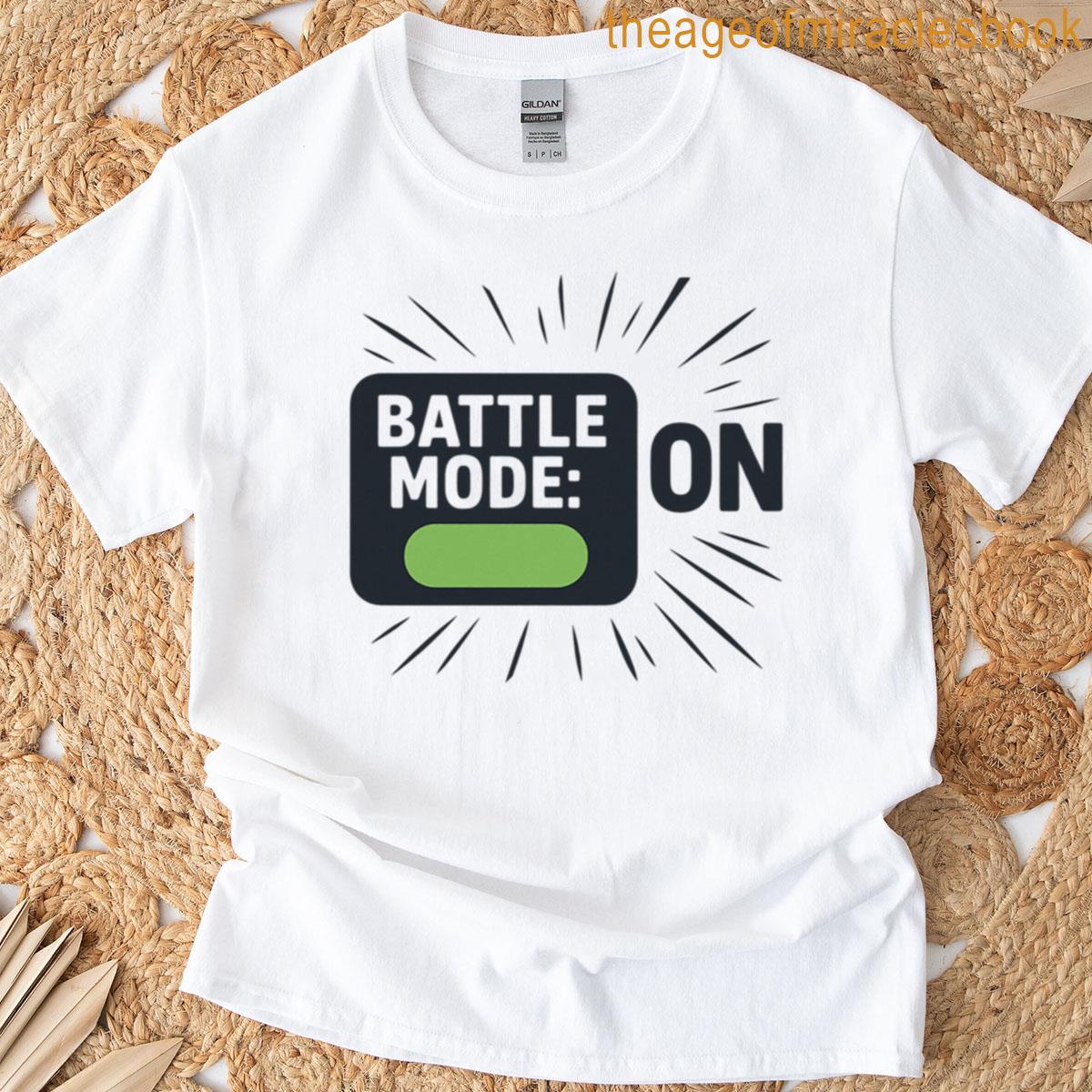 Battle Mode On T-shirt