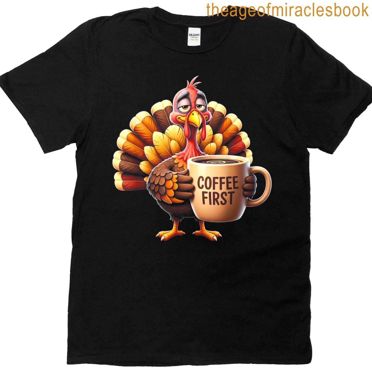 Funny Turkey Drinking Coffee First Thanksgiving T-shirt