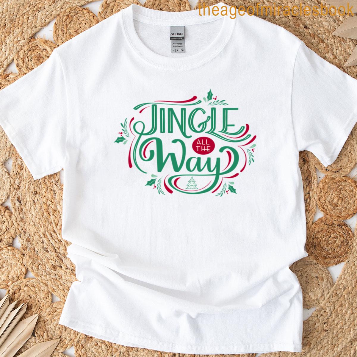 Jingle All The Way T-shirt