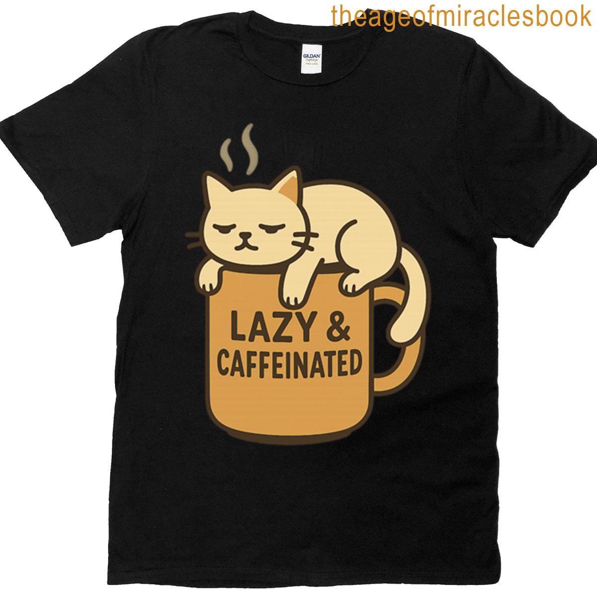 Lazy Caffeinated T-shirt