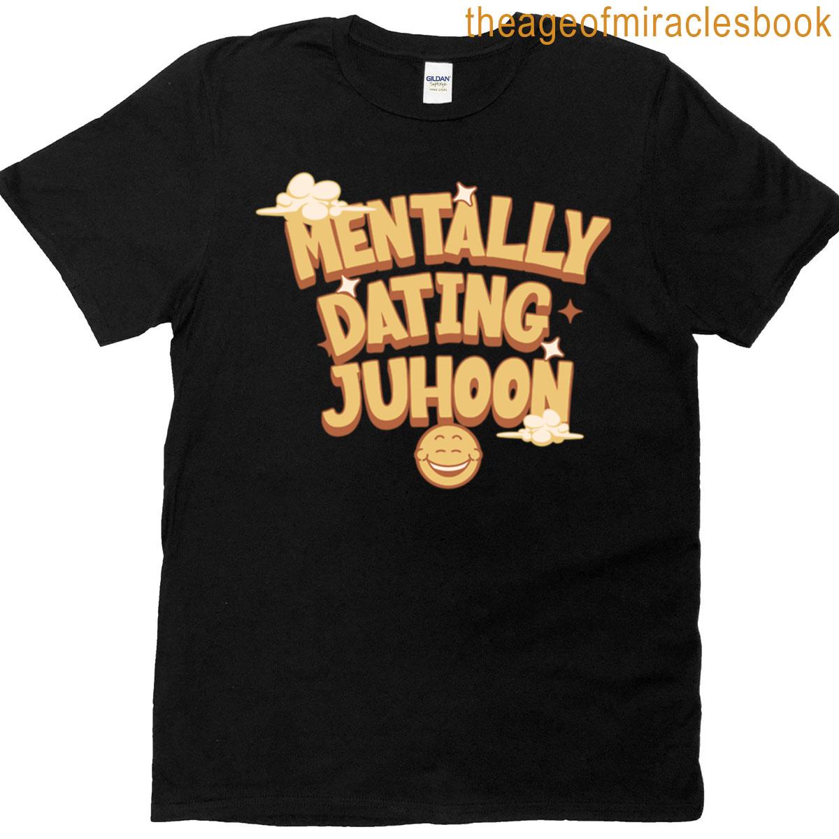 Mentally Dating Juhoon Cortis T-shirt