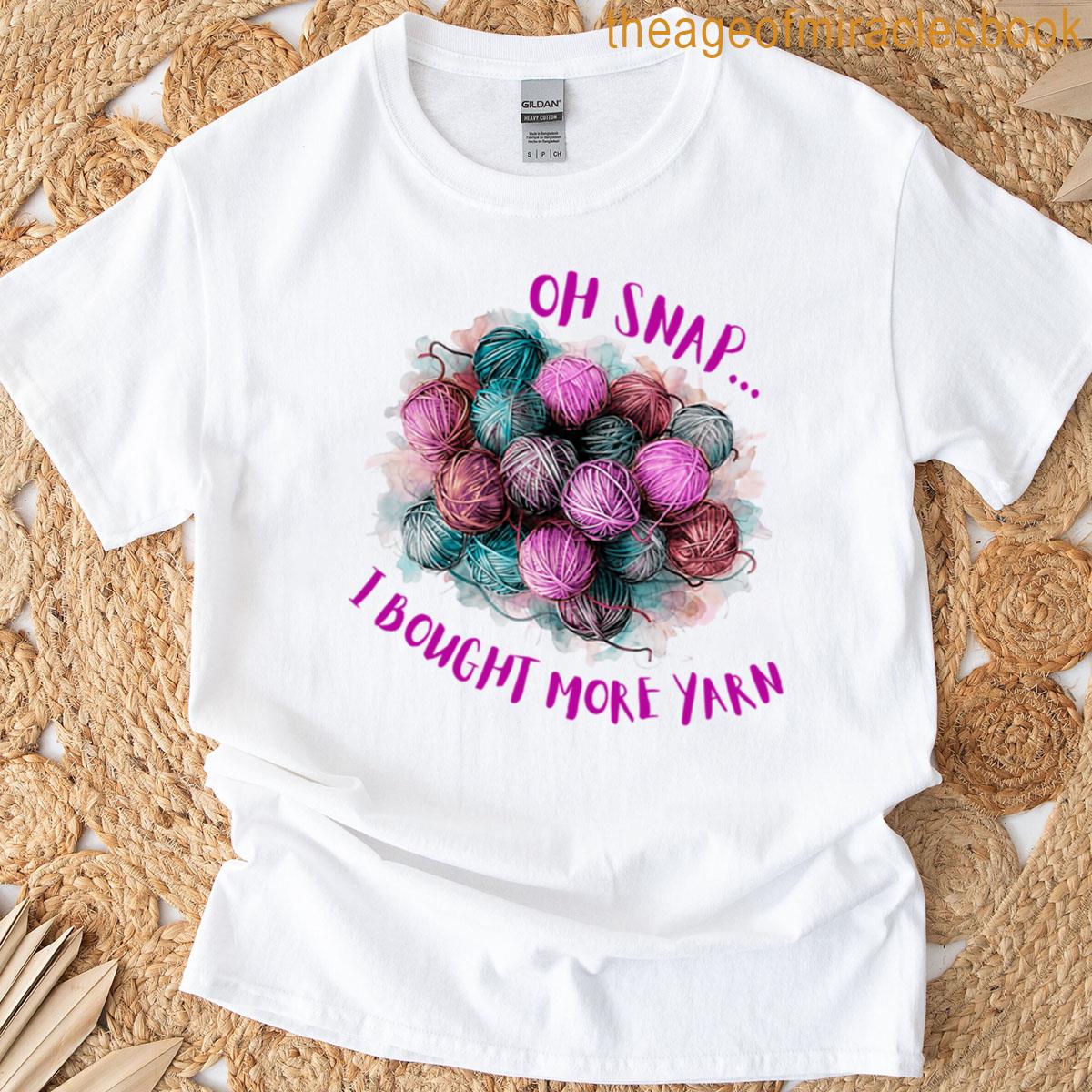 Oh Snapi Bought More Yarn Premium T-shirt