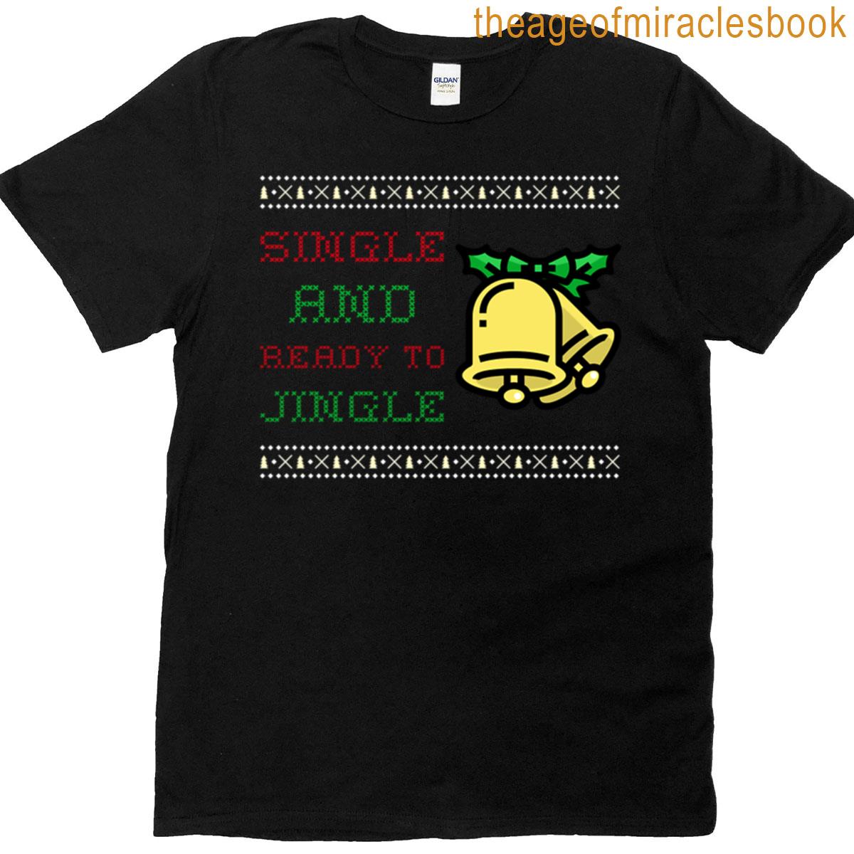 Single And Ready To Jingle T-shirt