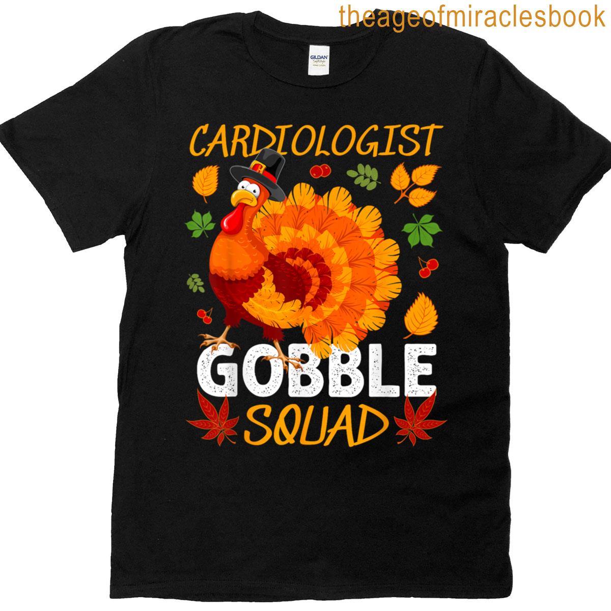 Cardiologist Gobble Squad Turkey Thanksgiving Fall T-shirt