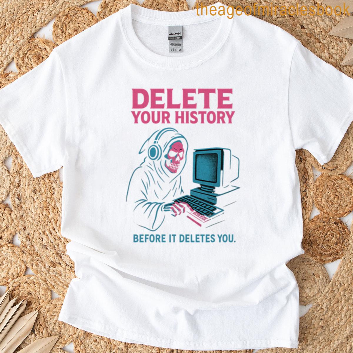 Delete Your History T-shirt