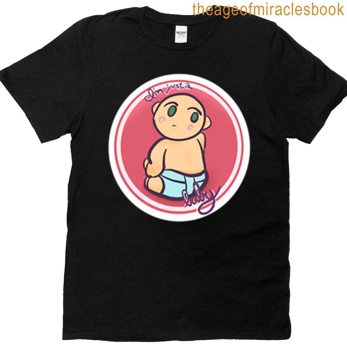I’m Just A Baby T-shirt