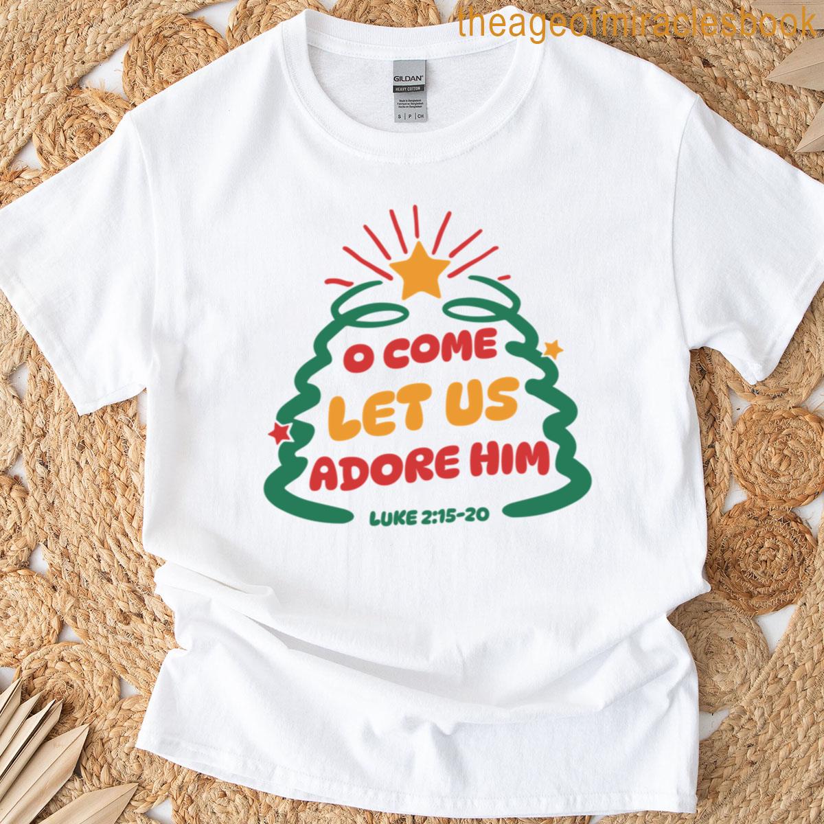 O Come Let Us Adore Him T-shirt