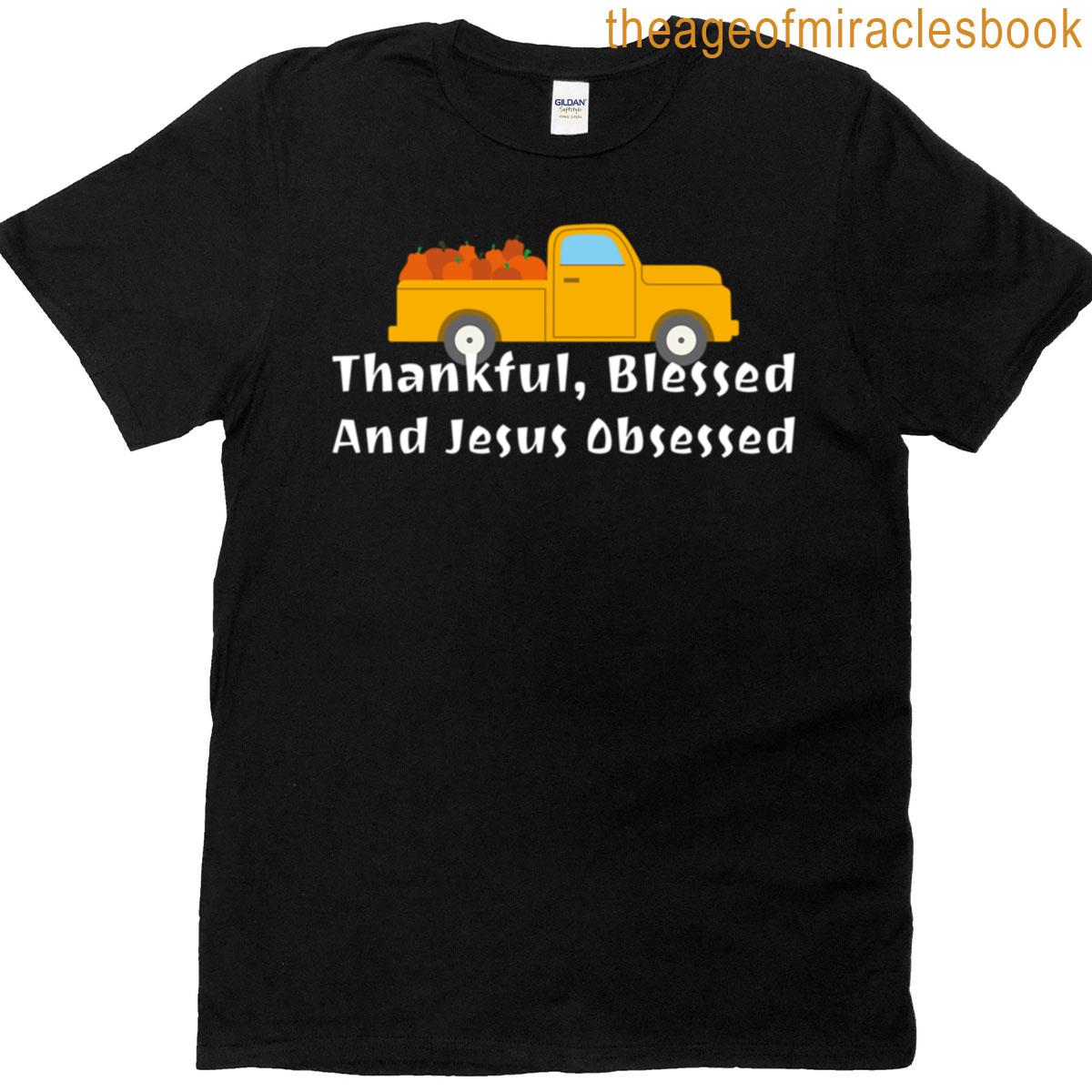 Thankful Blessed And Jesus Obsessed Fall T-shirt