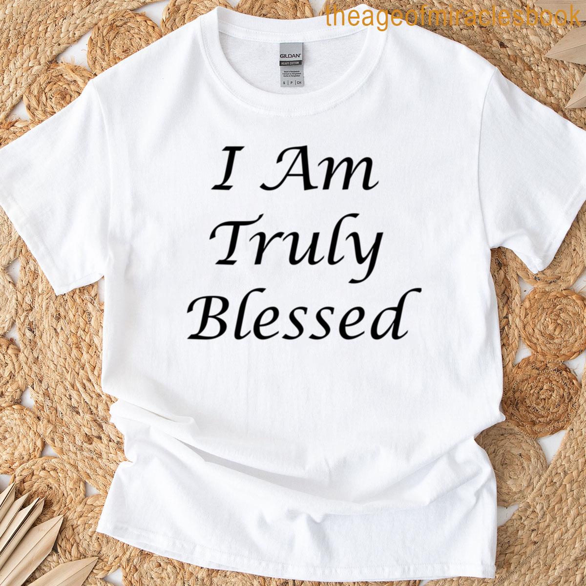 Truly Blessed T-shirt