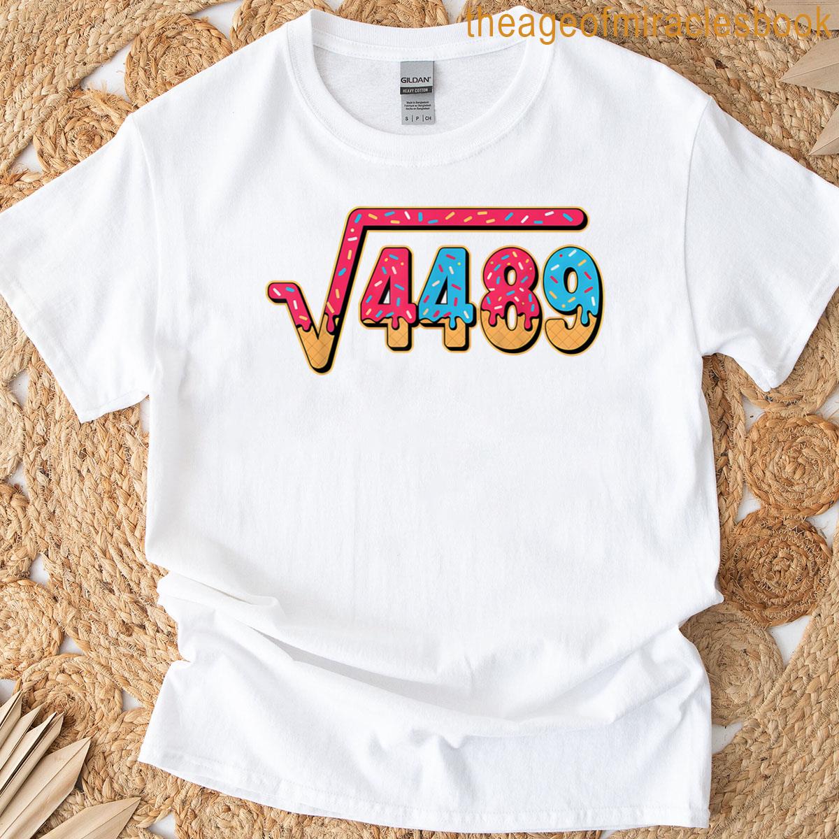 67 Ice Cream Drip Meme Math Teacher School Square Root 4489 T-shirt