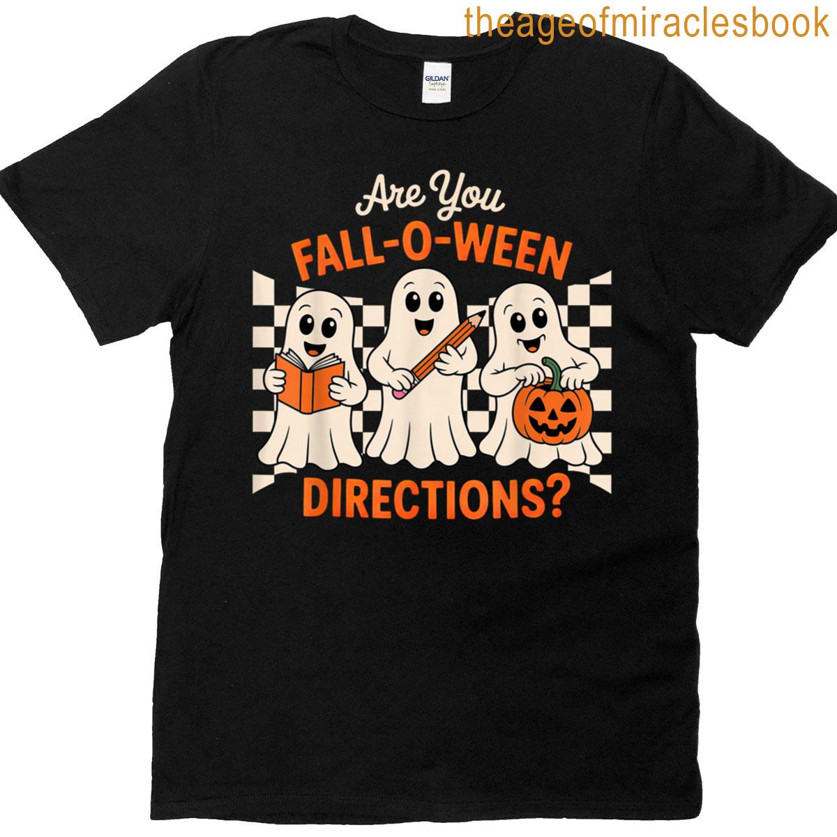 Are You Fall O Ween Directions T-shirt