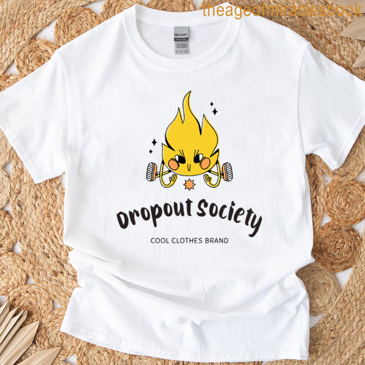 Dropout Society T-shirt