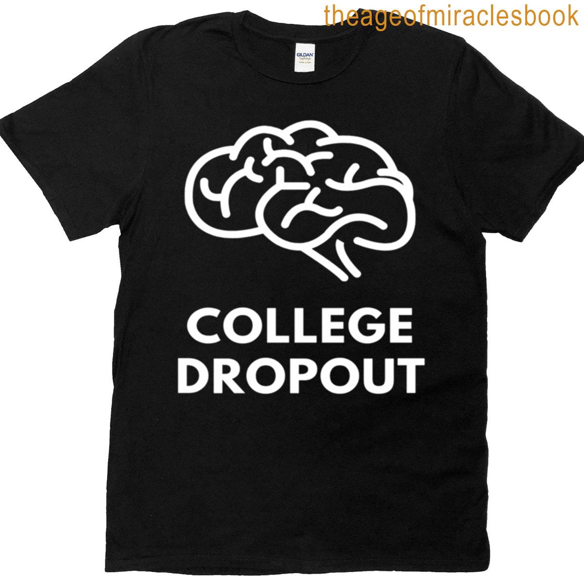 Funny College Drop Out 1 T-shirt