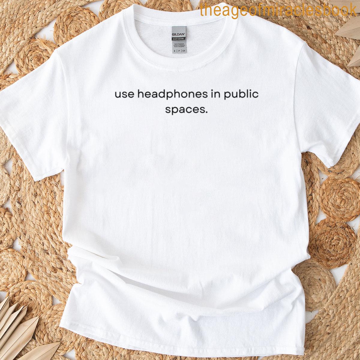 Headphones In Public T-shirt