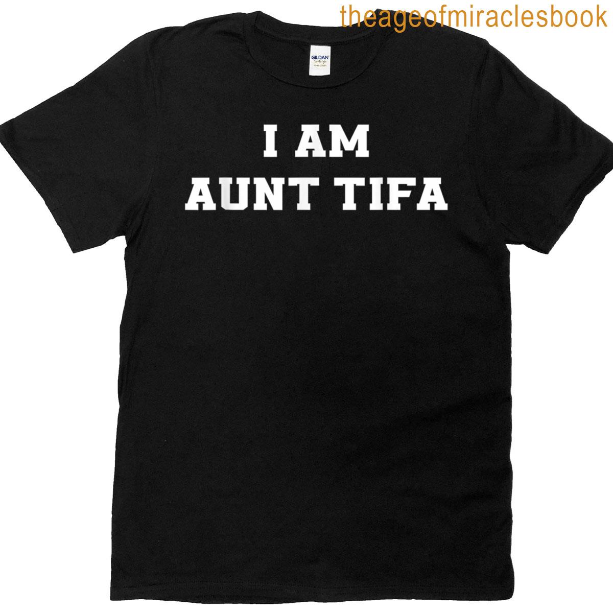 I Am Aunt Tifa T-shirt