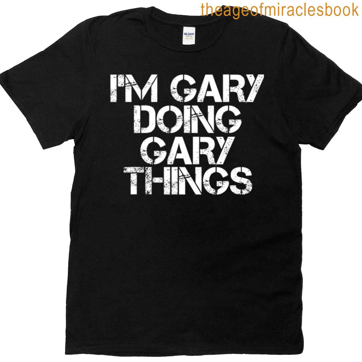 I39m Gary Doing Gary Things Funny Christmas Idea T-shirt