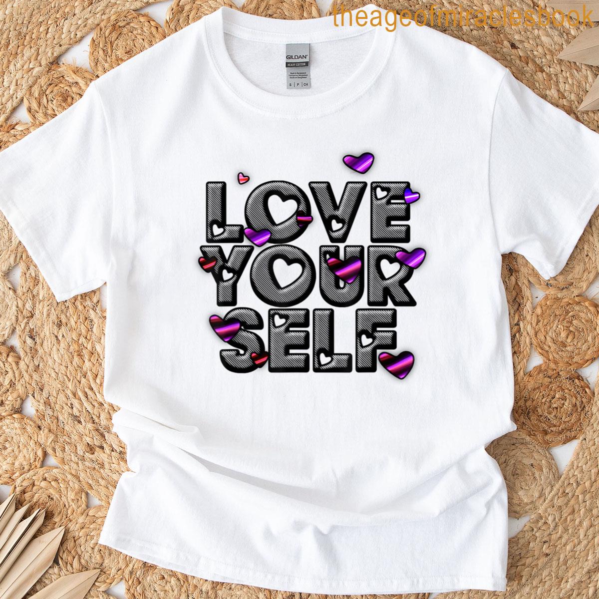 Love Your Self With Hearts T-shirt