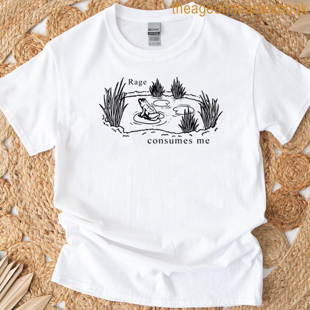 Rage Consumes Me T-shirt