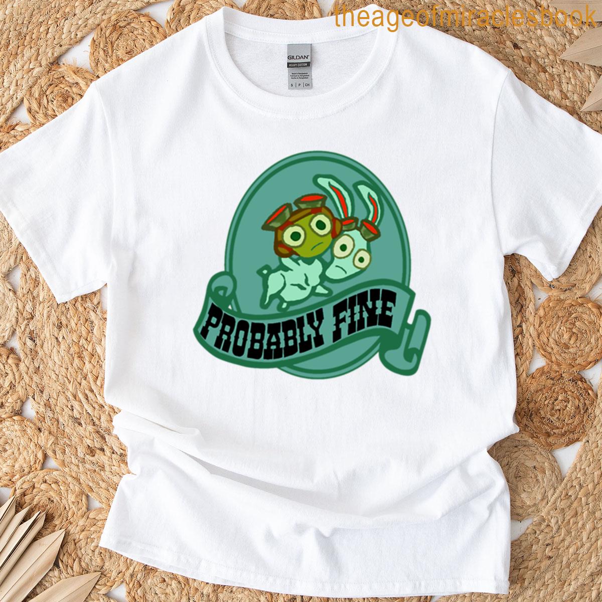 This Is Probably Fine T-shirt
