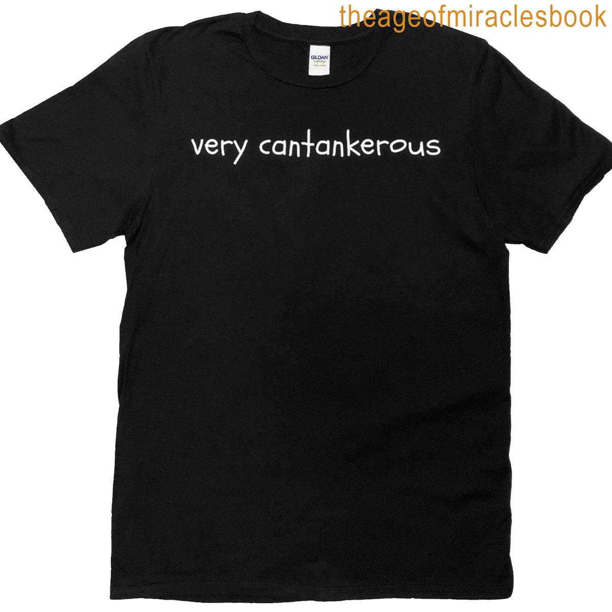 Very Cantankerous – Basically Bold Collection T-shirt