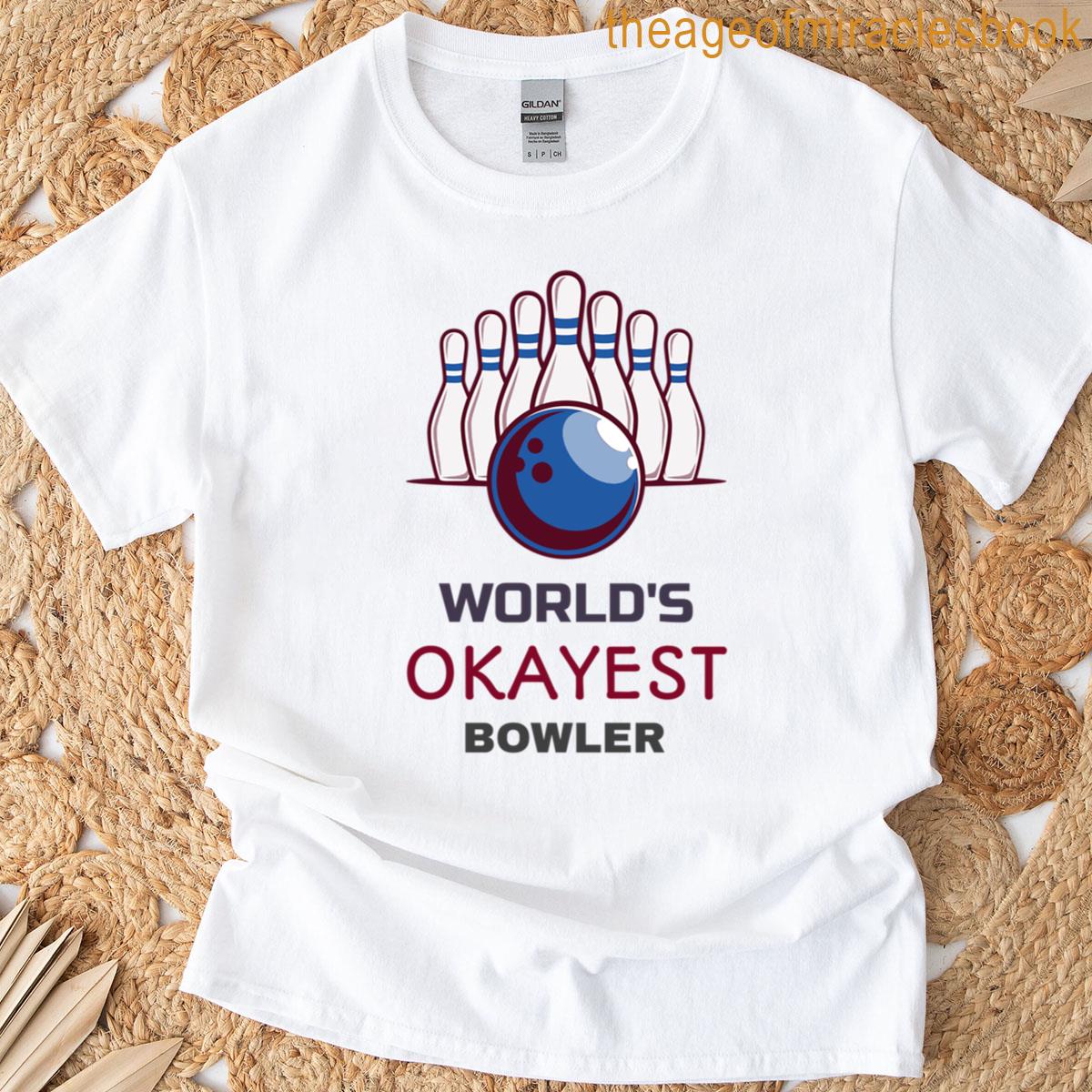 Worlds Okayest Bowler T-shirt
