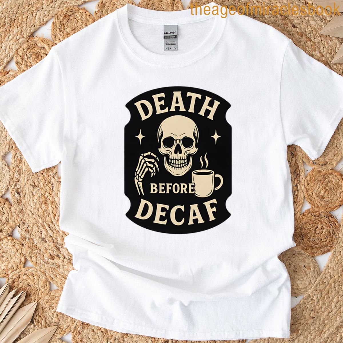 Death Before Decaf T-shirt