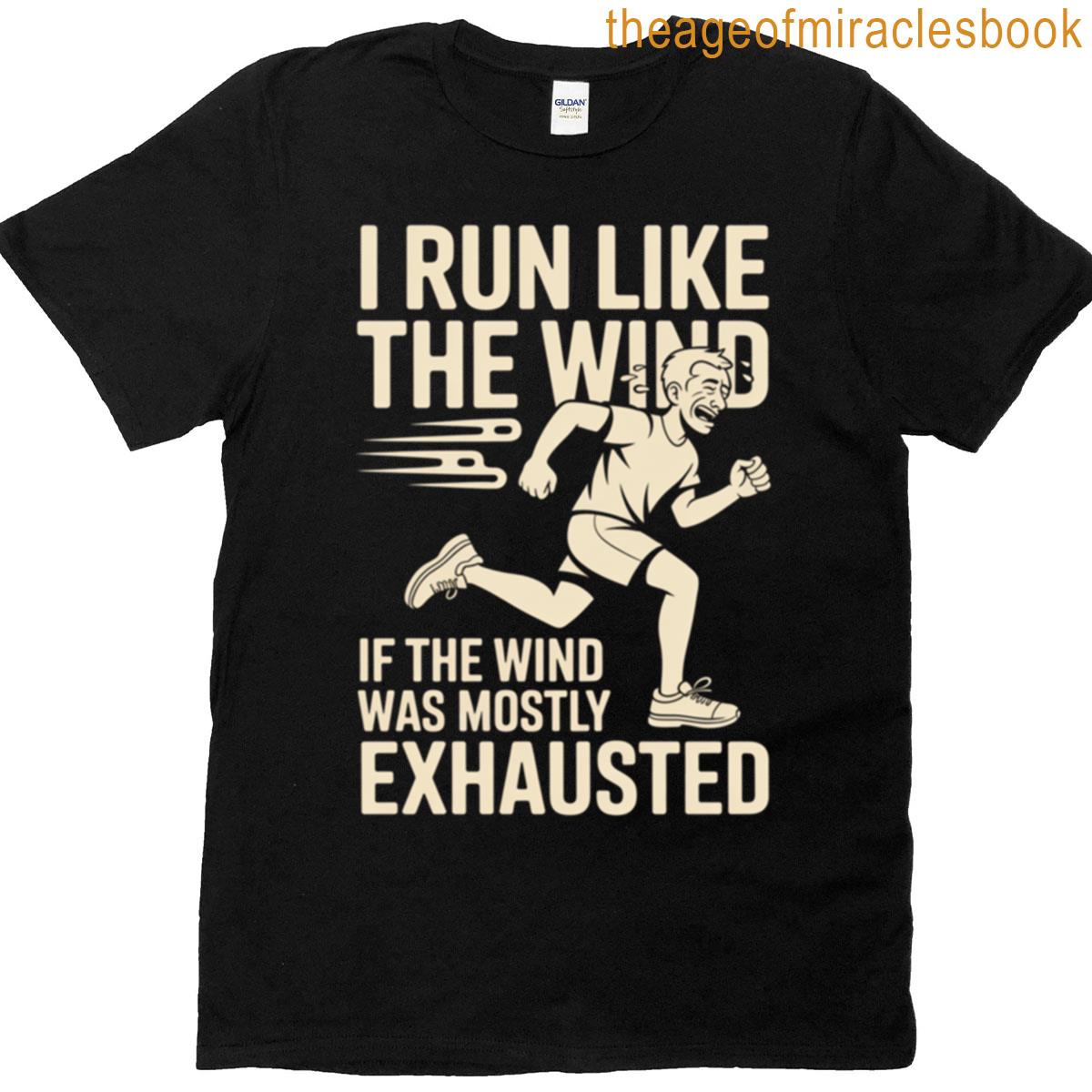 Exhausted Wind Runner Slow And Steady T-shirt