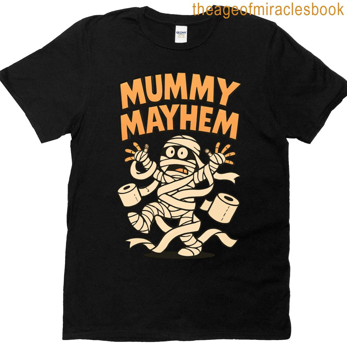Mummy Mayhem Funny T-shirt