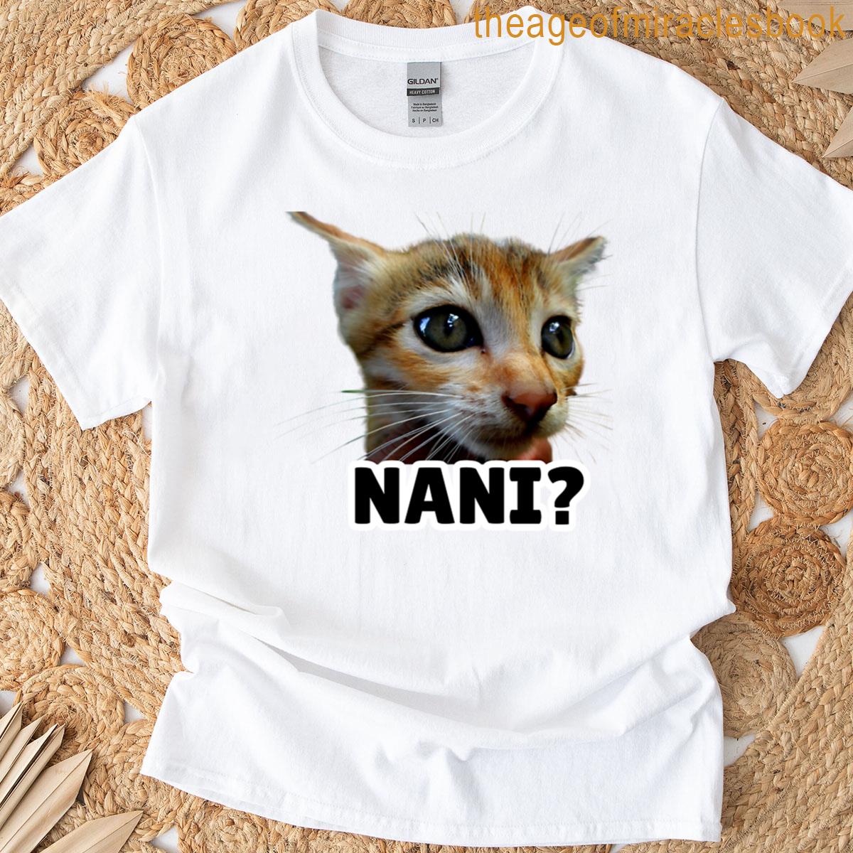 Nani Cat Meme Funny Anime Cat Expression T-shirt