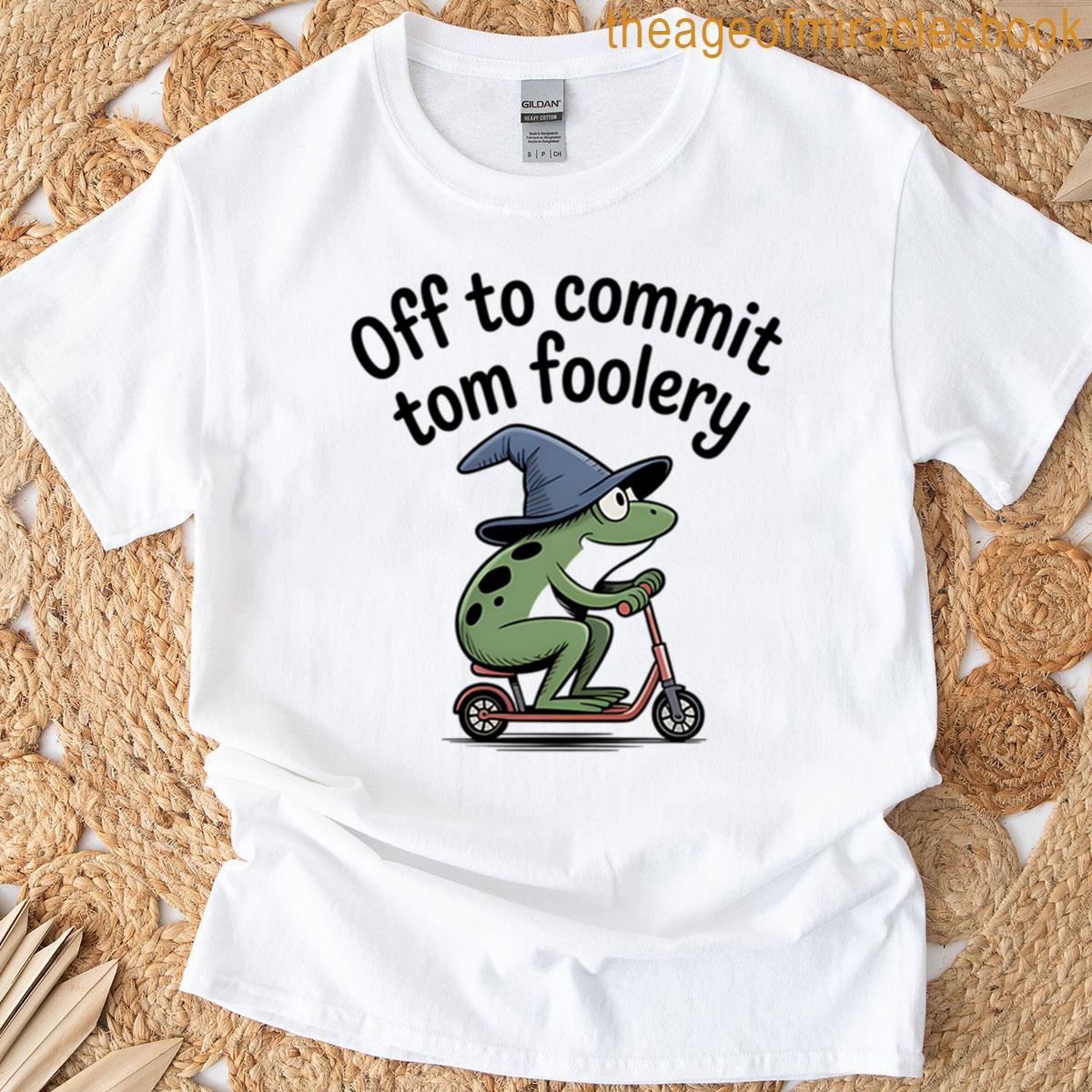 Off To Commit Tomfoolery – Whimsical Frog On Scooter Funny Mischief T-shirt