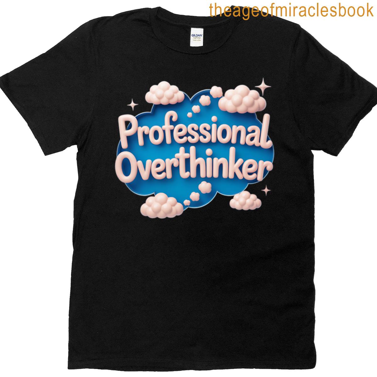 Professional Overthinker Funny Relatable Quote Sticker Premium T-shirt