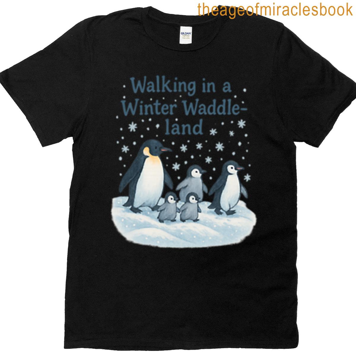 Walking In A Winter Waddleland T-shirt