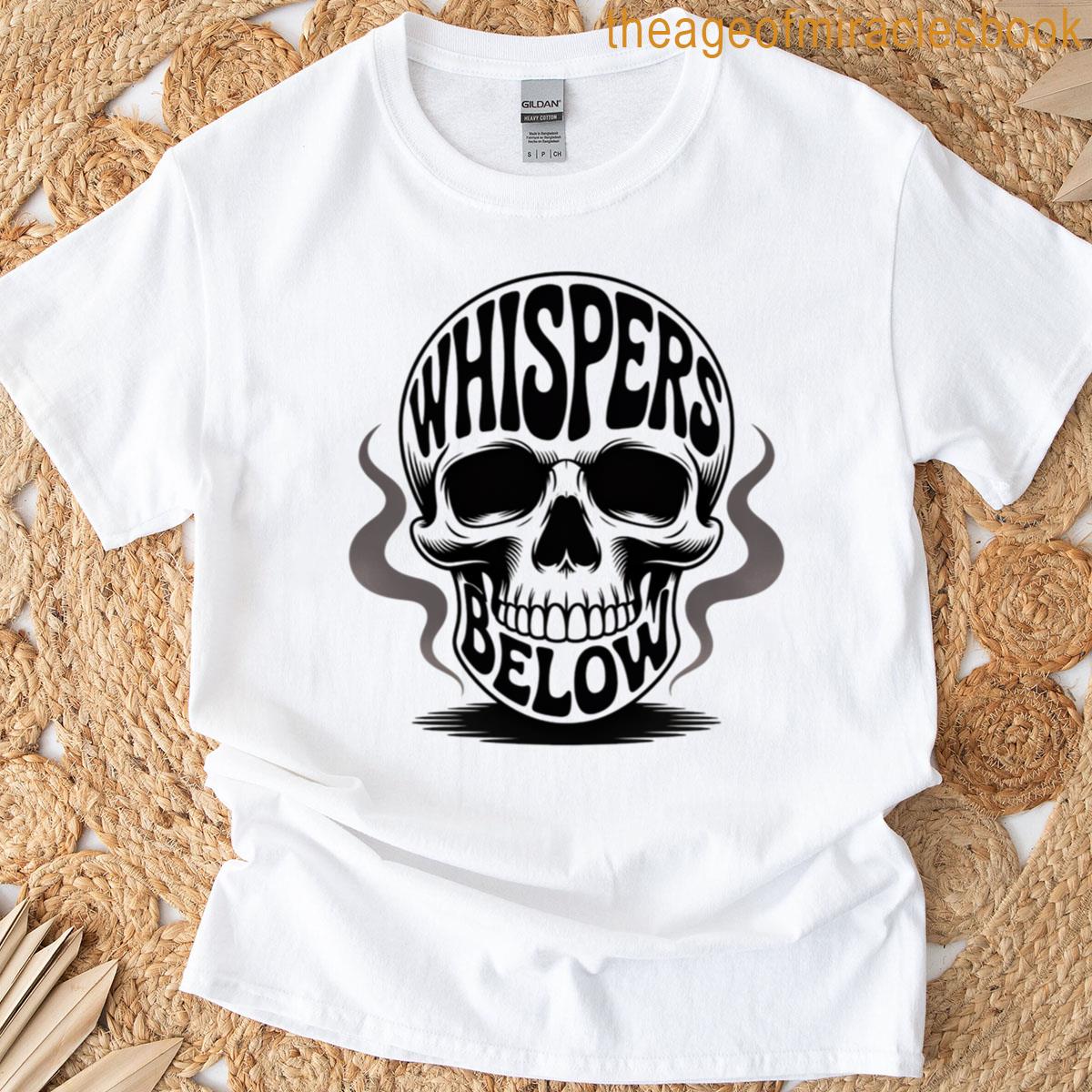 Whispers Below T-shirt