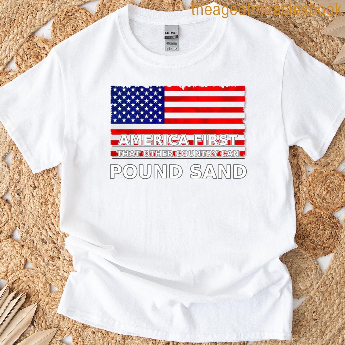 America First Pound Sand Flag Edition T-shirt