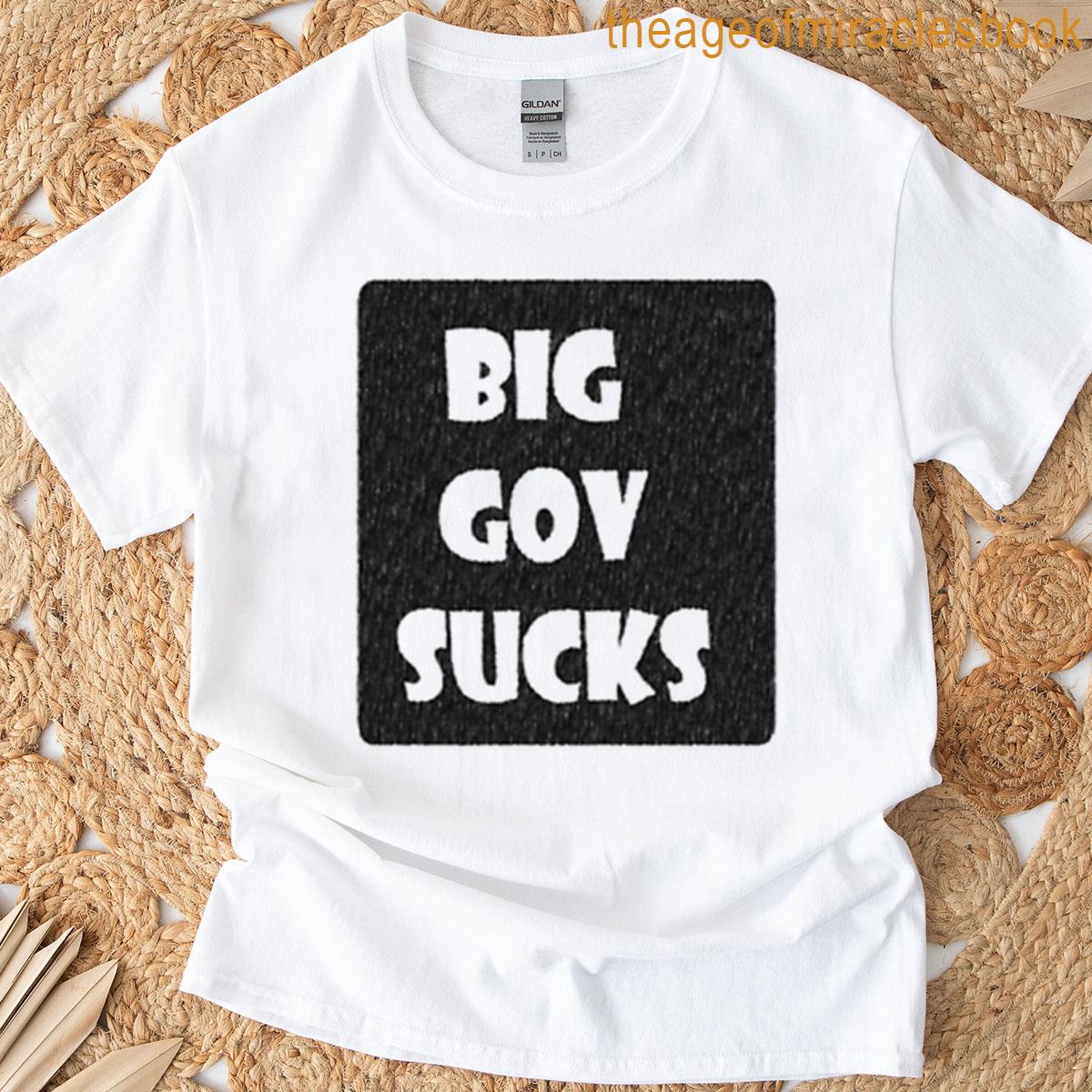 Big Government Sucks T-shirt