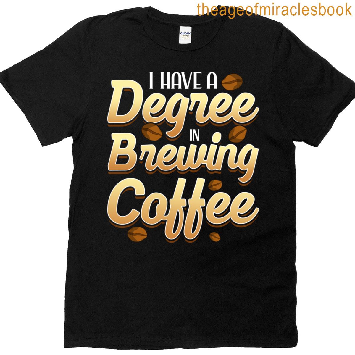 Coffee Lover Design For Coffee Drinker – Brewing Coffee T-shirt