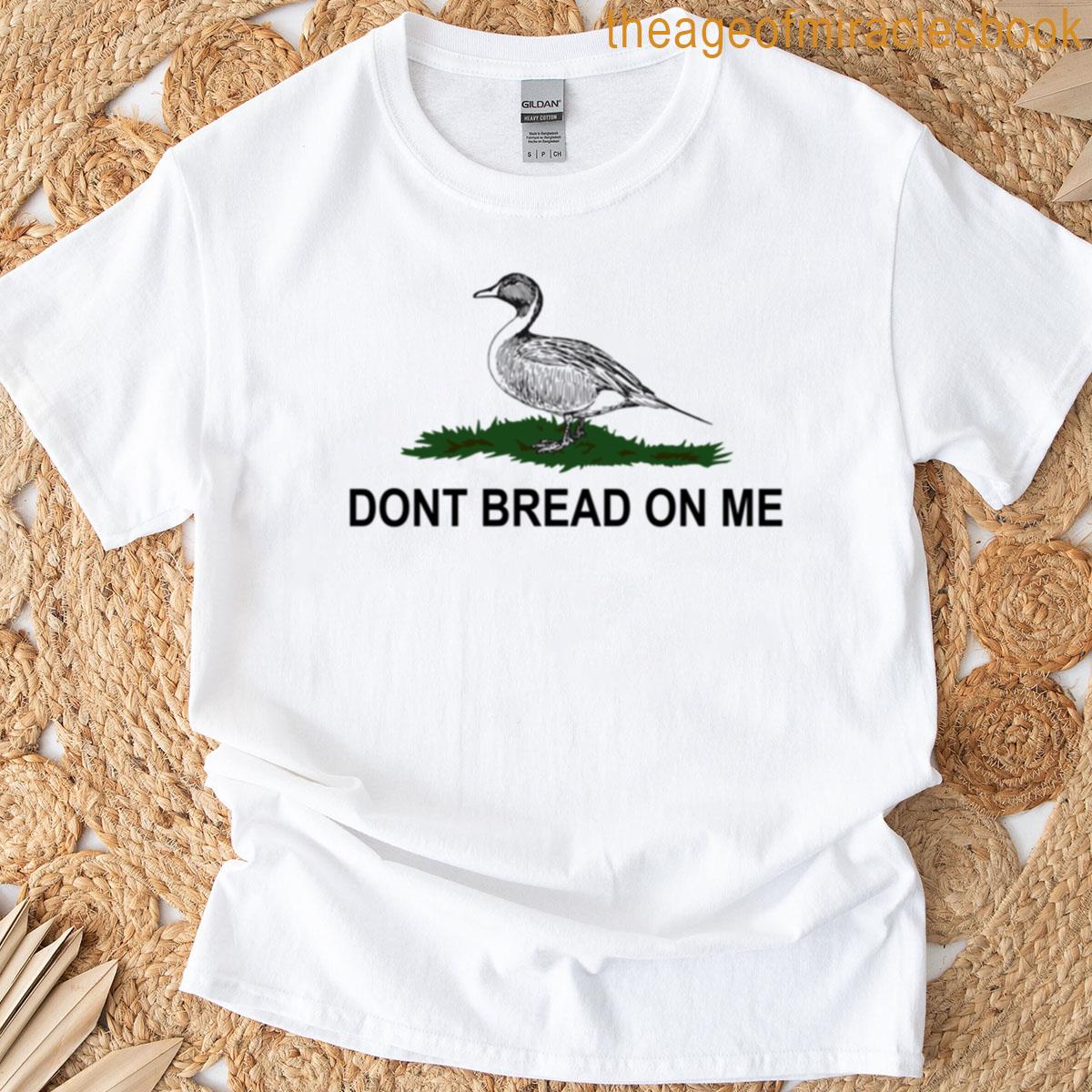 Dont Bread On Me T-shirt