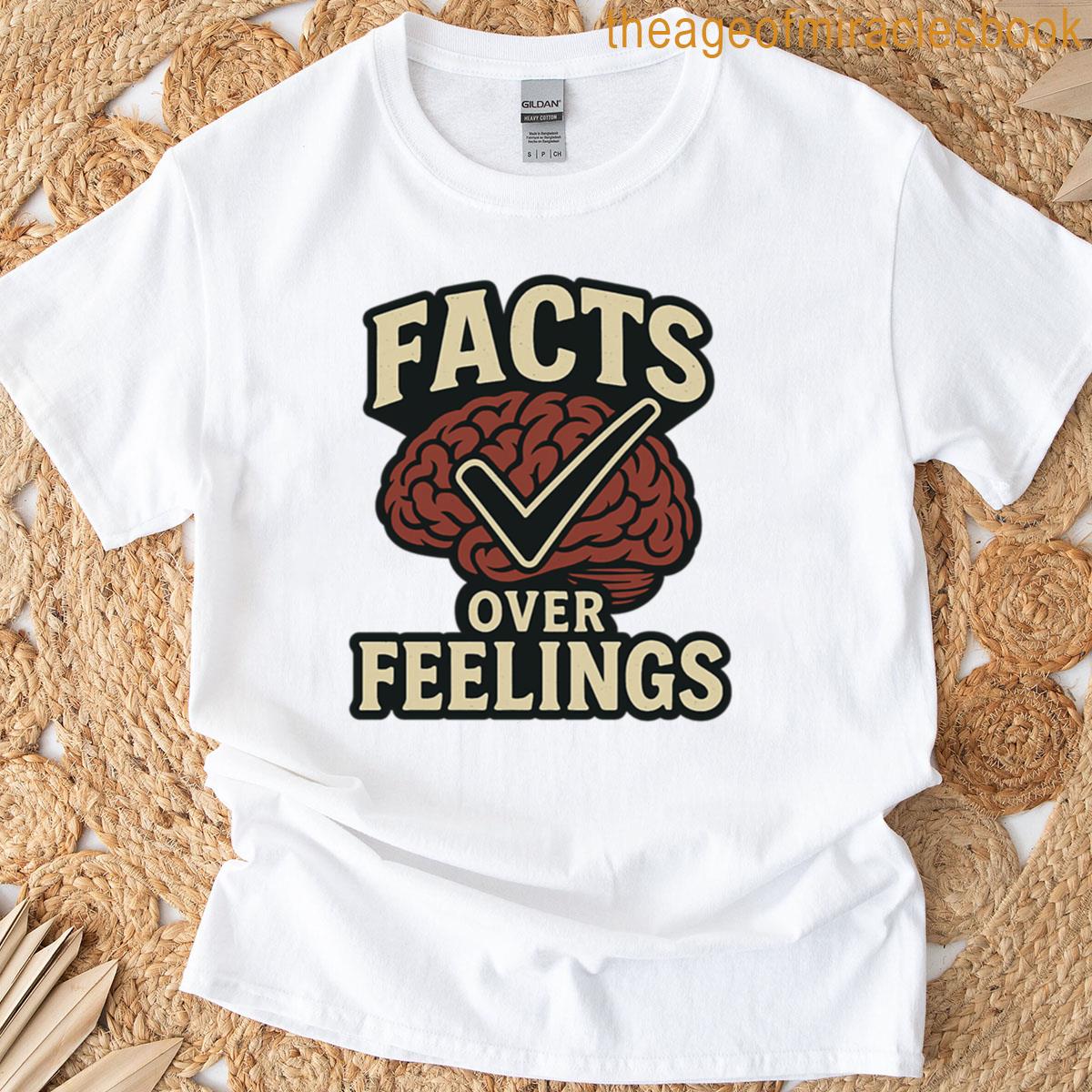 Facts Over Feelings T-shirt