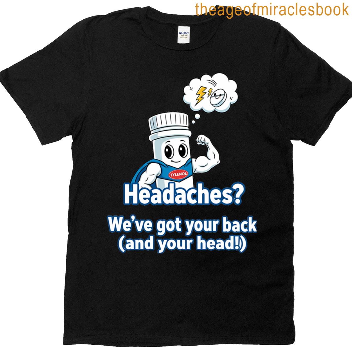 Headaches Tylenol T-shirt