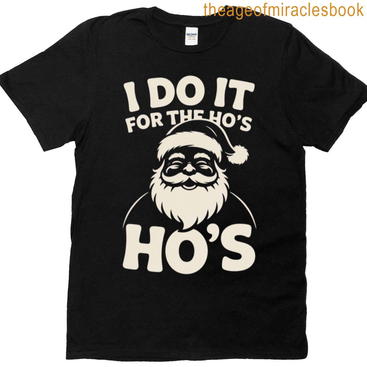 I Do It For The Hos Hos T-shirt