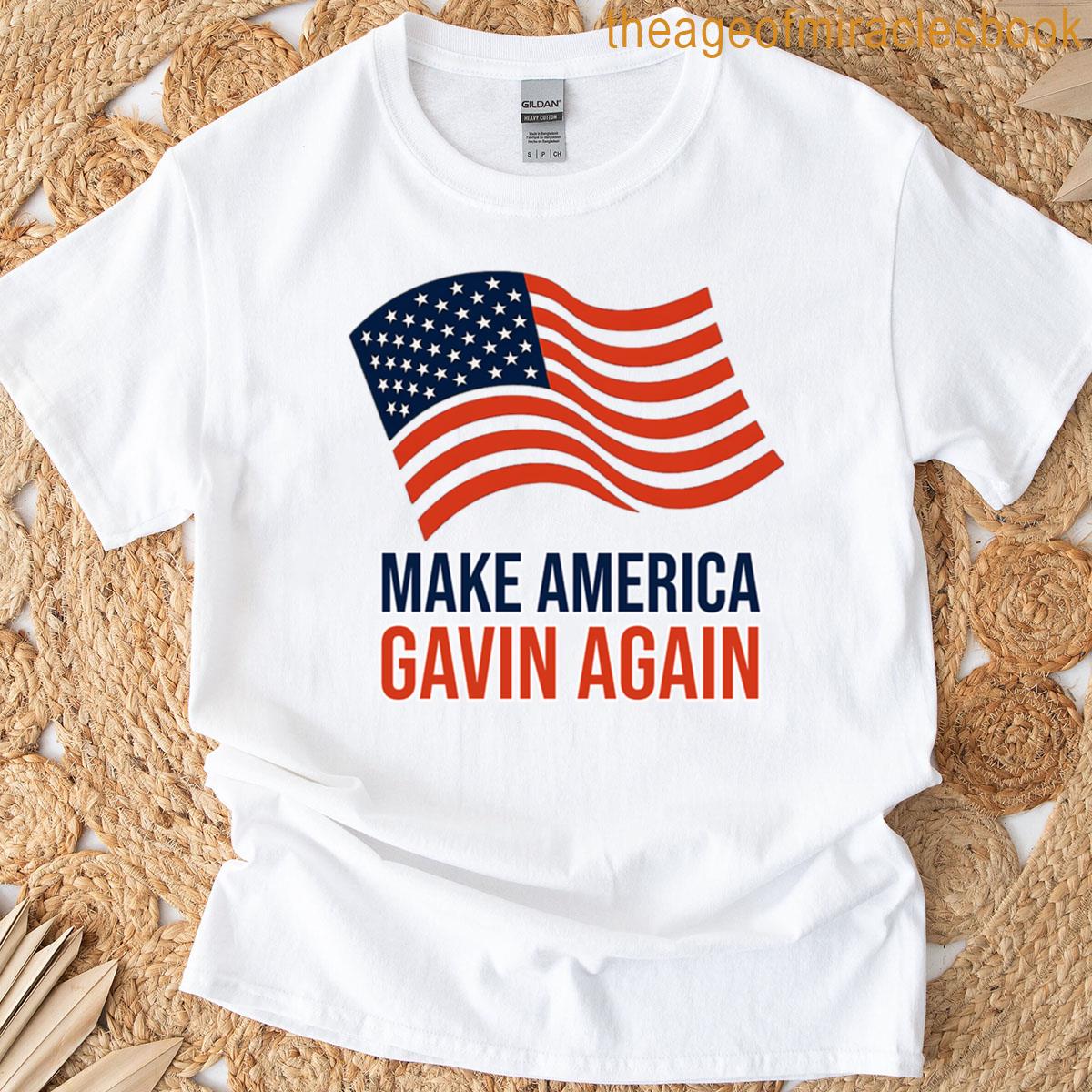 Make America Gavin Again T-shirt