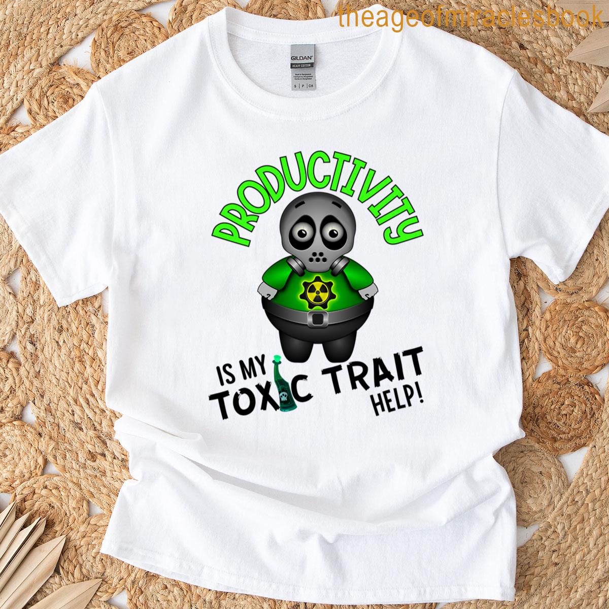 Productivity Is My Toxic Trait T-shirt
